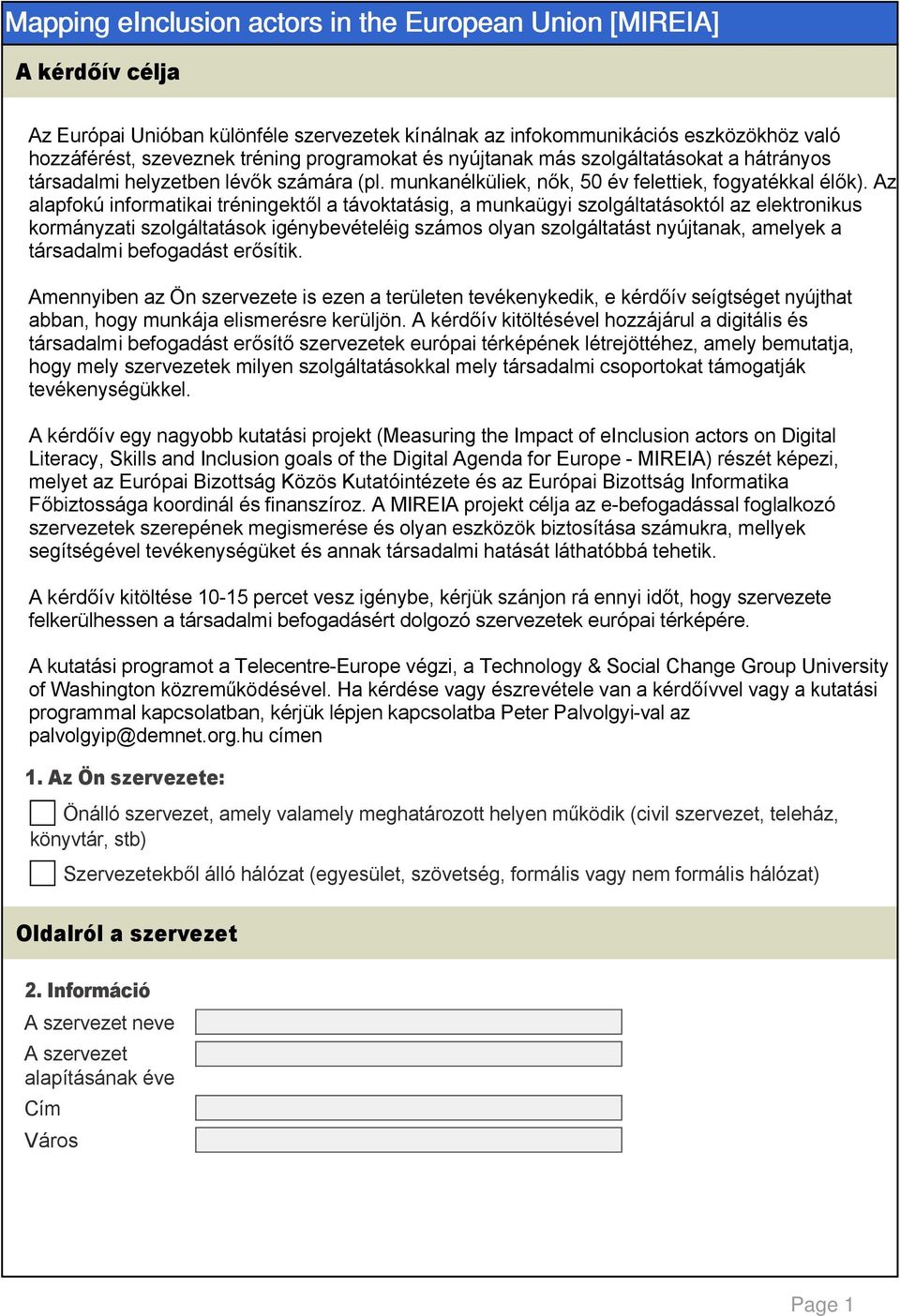 Az alapfokú informatikai tréningektől a távoktatásig, a munkaügyi szolgáltatásoktól az elektronikus kormányzati szolgáltatások igénybevételéig számos olyan szolgáltatást nyújtanak, amelyek a