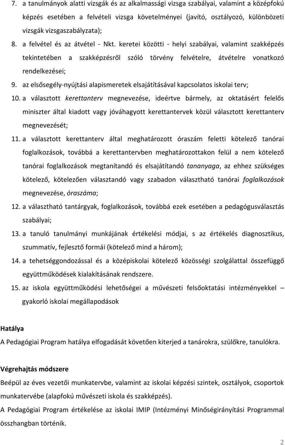 az elsősegély-nyújtási alapismeretek elsajátításával kapcsolatos iskolai terv; 10.