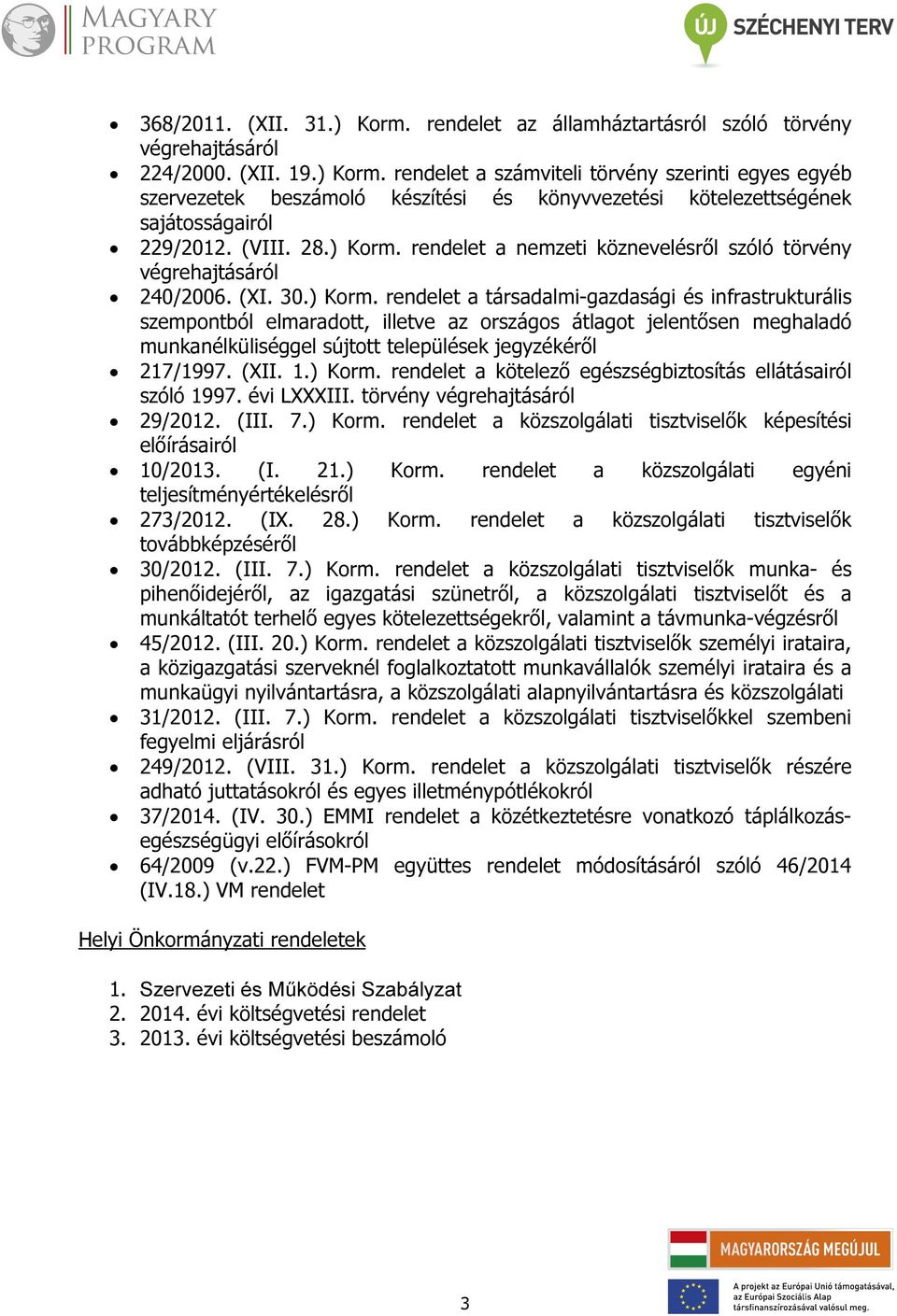 rendelet a nemzeti köznevelésről szóló törvény végrehajtásáról 240/2006. (XI. 30.) Korm.