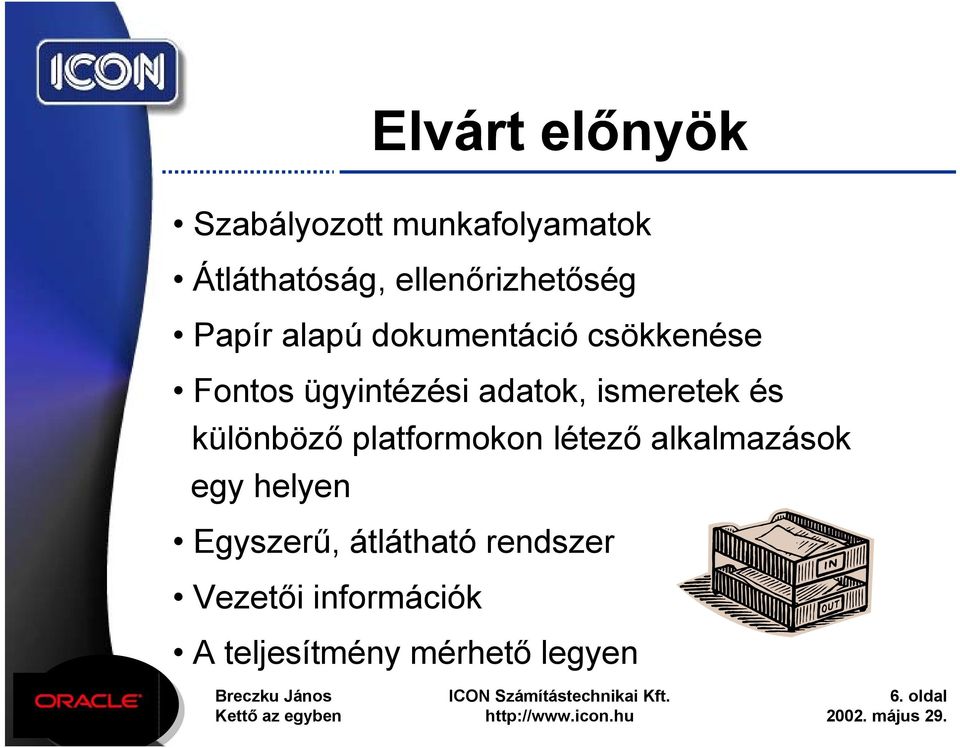 különböző platformokon létező alkalmazások egy helyen Egyszerű,