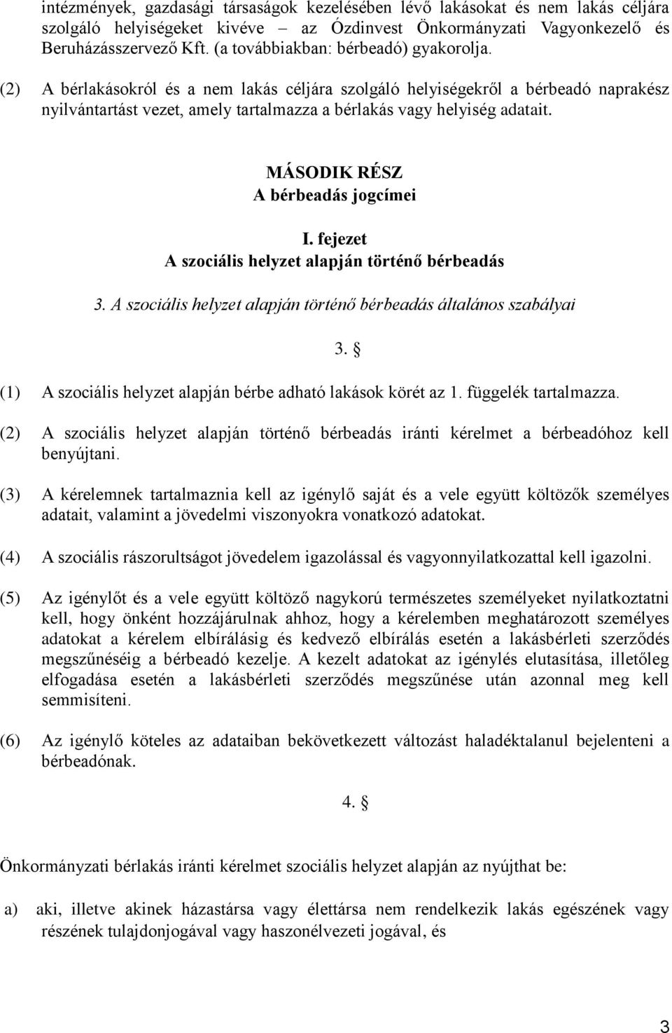 MÁSODIK RÉSZ A bérbeadás jogcímei I. fejezet A szociális helyzet alapján történő bérbeadás 3.