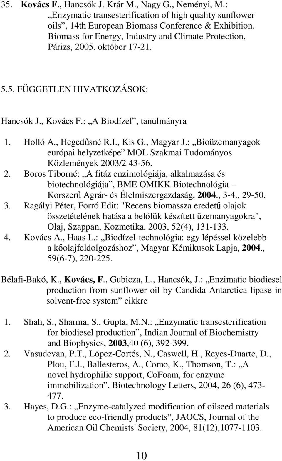 , Magyar J.: Bioüzemanyagok európai helyzetképe MOL Szakmai Tudományos Közlemények 20