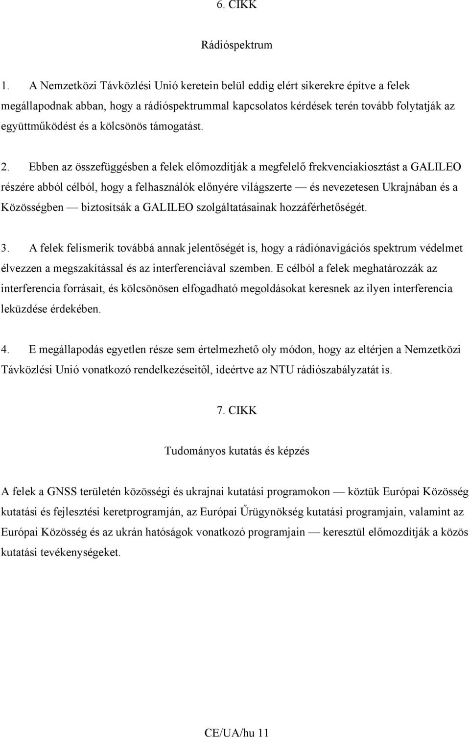 kölcsönös támogatást. 2.