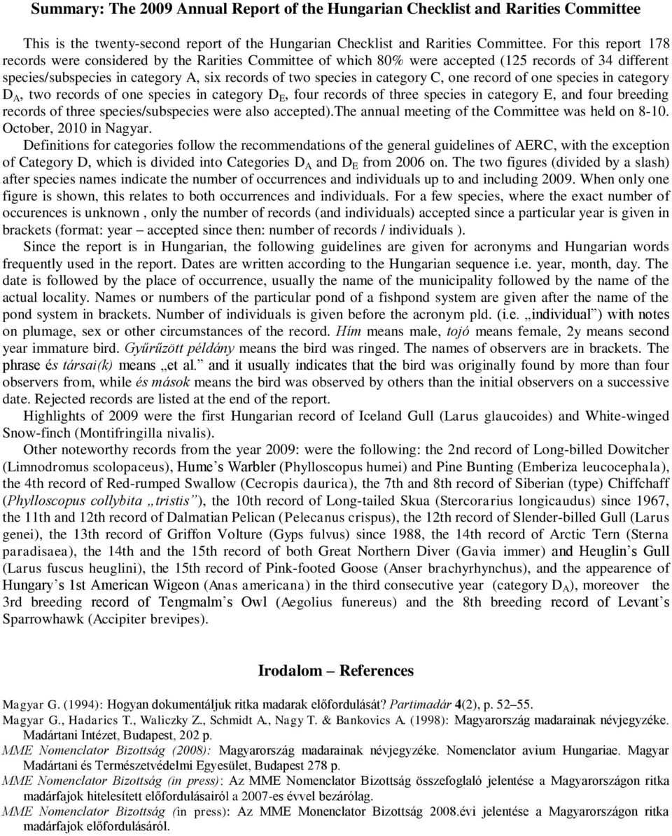 C, one record of one species in category D A, two records of one species in category D E, four records of three species in category E, and four breeding records of three species/subspecies were also