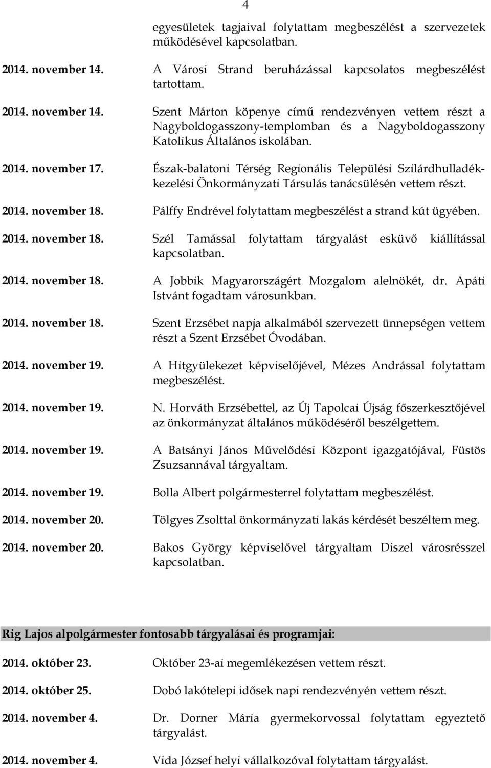 Szent Márton köpenye című rendezvényen vettem részt a Nagyboldogasszony-templomban és a Nagyboldogasszony Katolikus Általános iskolában. 2014. november 17.