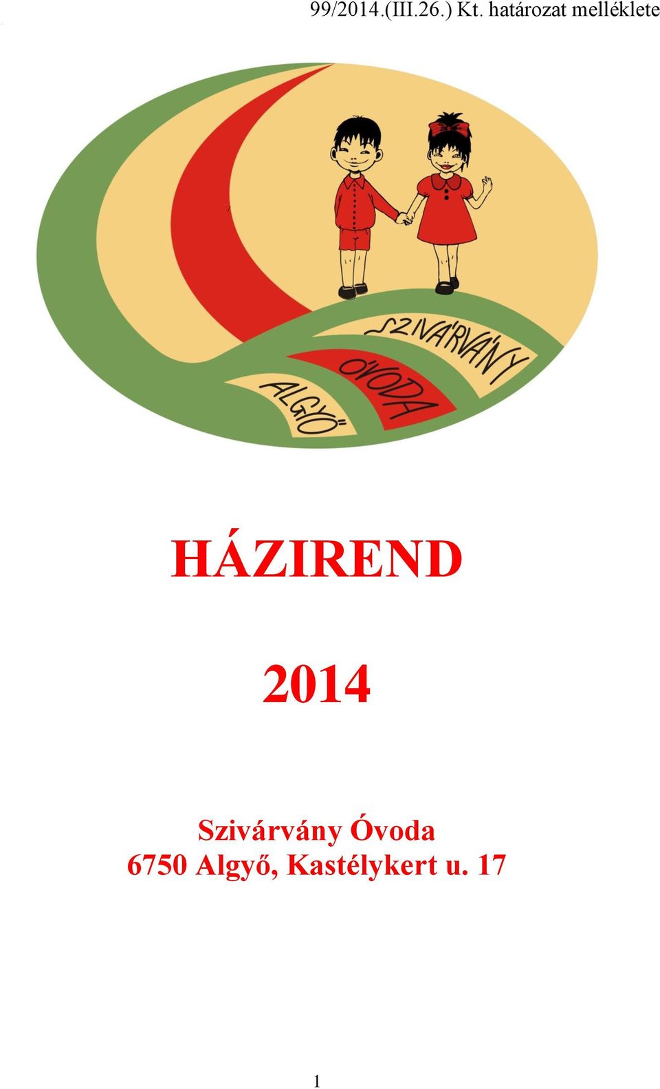 HÁZIREND 2014 Szivárvány