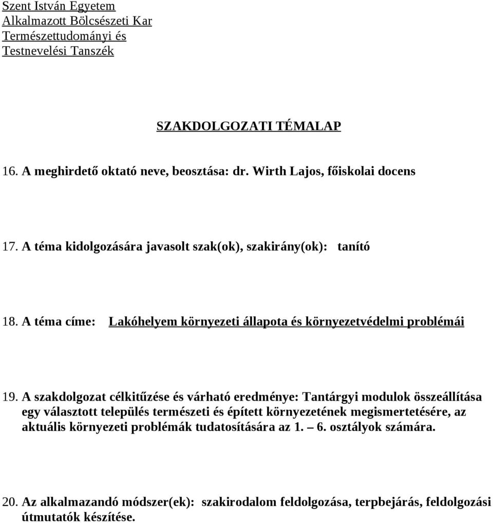 A téma címe: Lakóhelyem környezeti állapota és környezetvédelmi problémái 19.