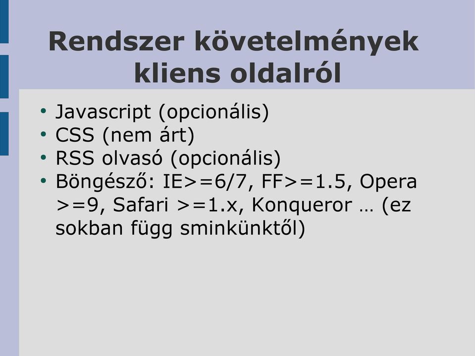 olvasó (opcionális) Böngésző: IE>=6/7, FF>=1.