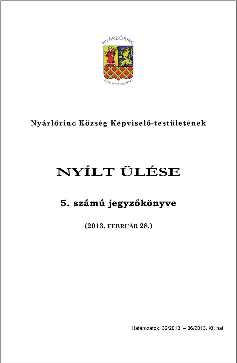 ÜLÉSE 5. számú jegyzőkönyve (2013.