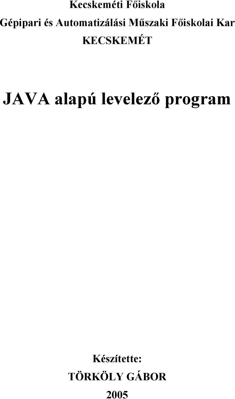 Kar KECSKEMÉT JAVA alapú levelező