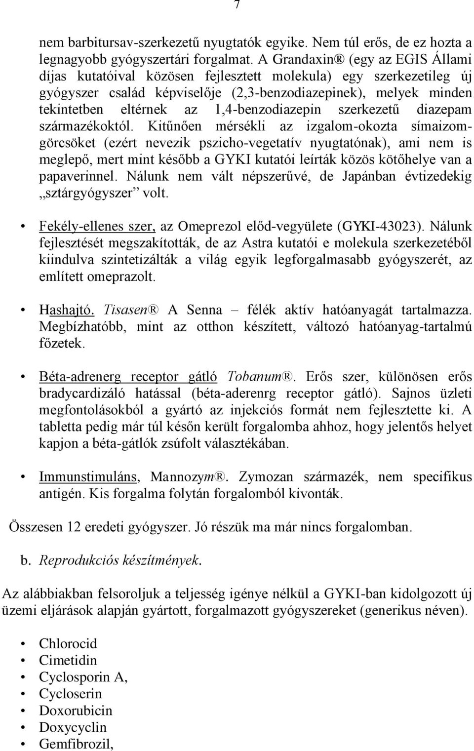 1,4-benzodiazepin szerkezetű diazepam származékoktól.