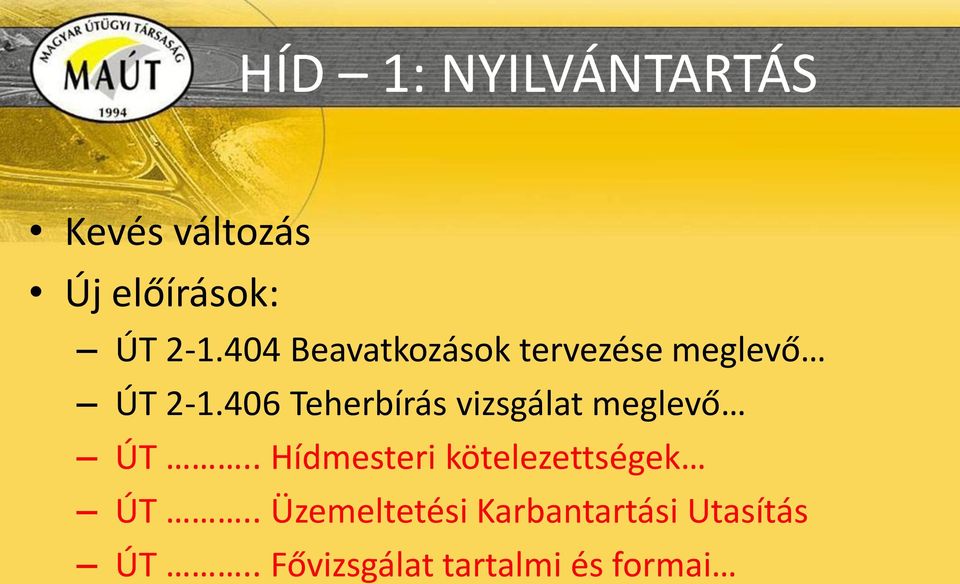 406 Teherbírás vizsgálat meglevő ÚT.