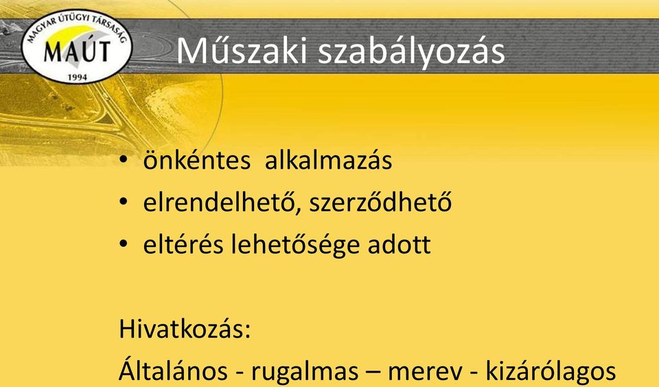 szerződhető eltérés lehetősége