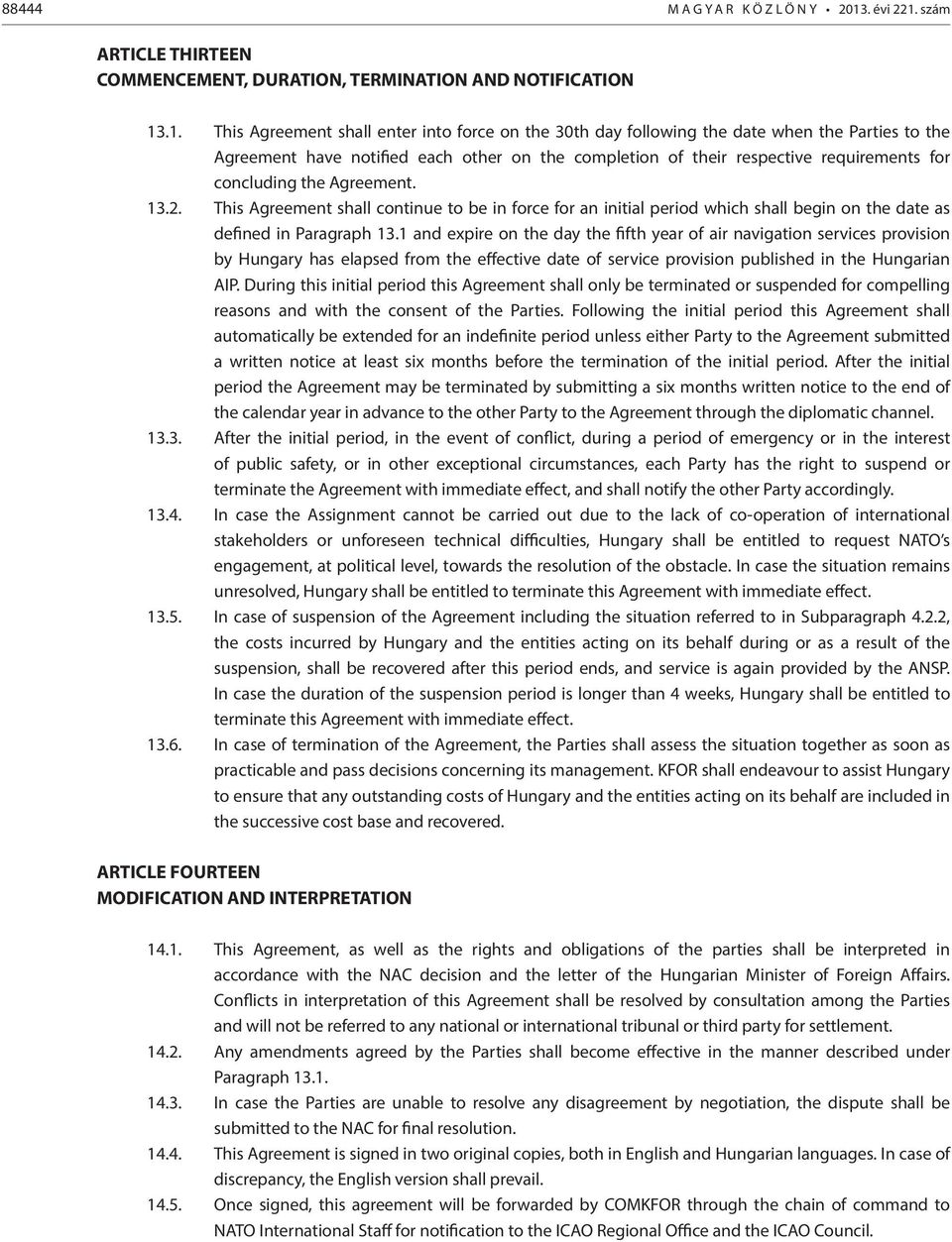 szám ARTICLE THIRTEEN COMMENCEMENT, DURATION, TERMINATION AND NOTIFICATION 13