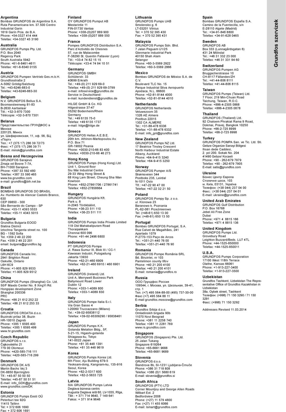 : +43-6246-883-0 Telefax: +43-6246-883-30 Belgium N.V. GRUNDFOS Bellux S.A. Boomsesteenweg 81-83 B-2630 Aartselaar Tél.