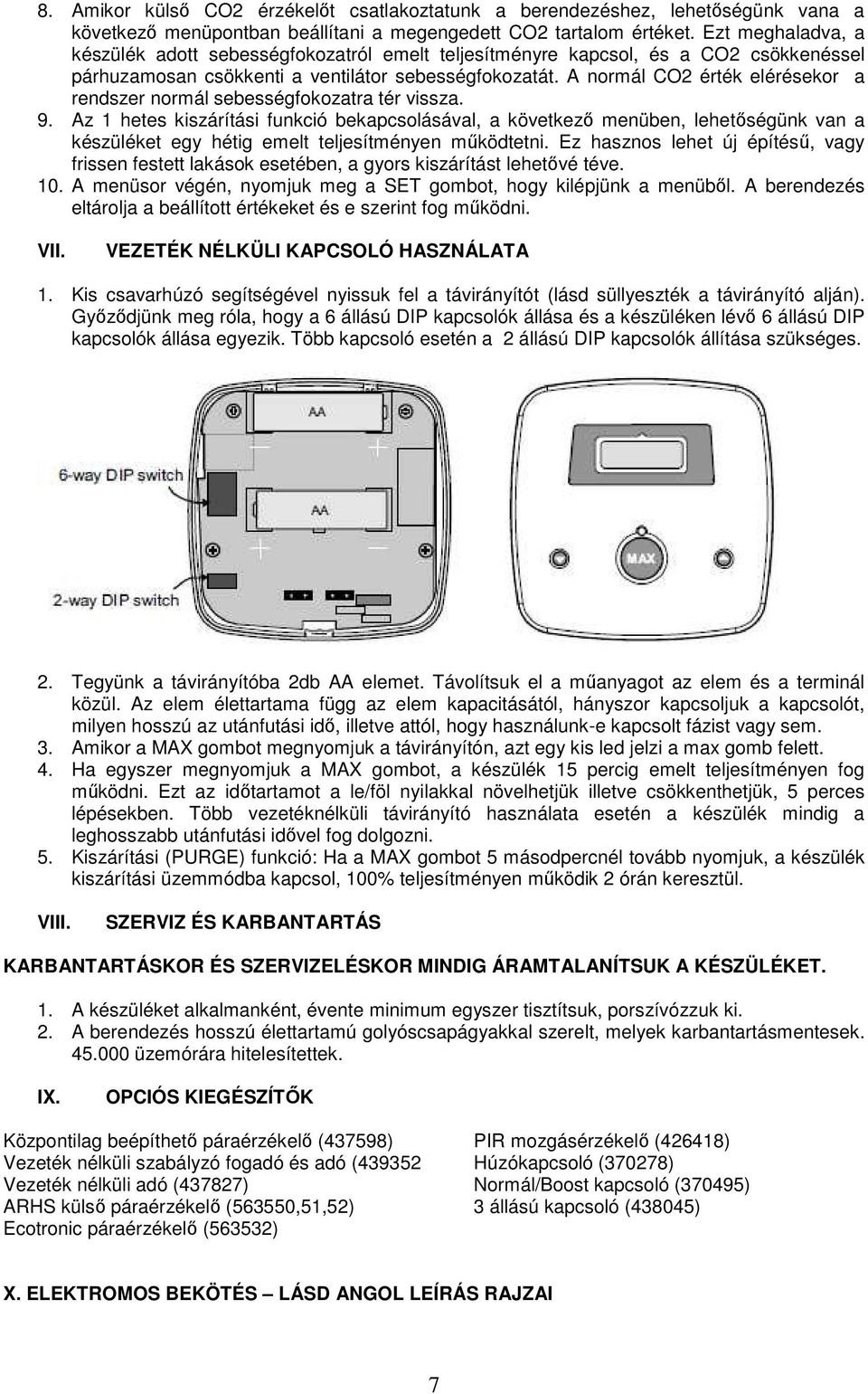 A normál CO2 érték elérésekor a rendszer normál sebességfokozatra tér vissza. 9.