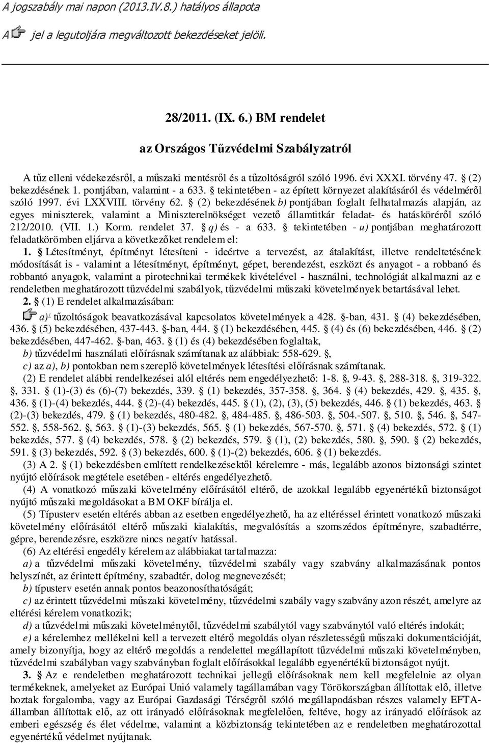 tekintetében - az épített környezet alakításáról és védelméről szóló 1997. évi LXXVIII. törvény 62.