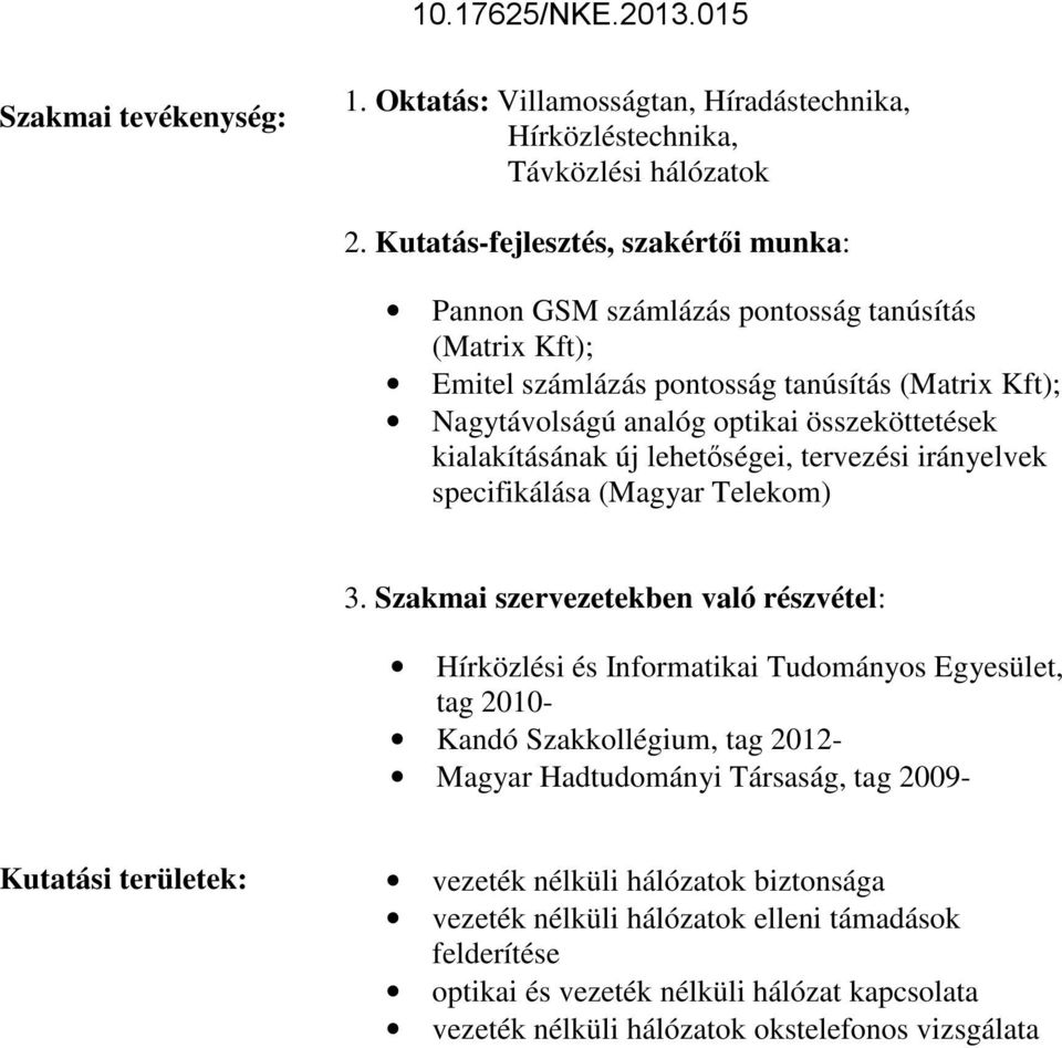 kialakításának új lehetőségei, tervezési irányelvek specifikálása (Magyar Telekom) 3.