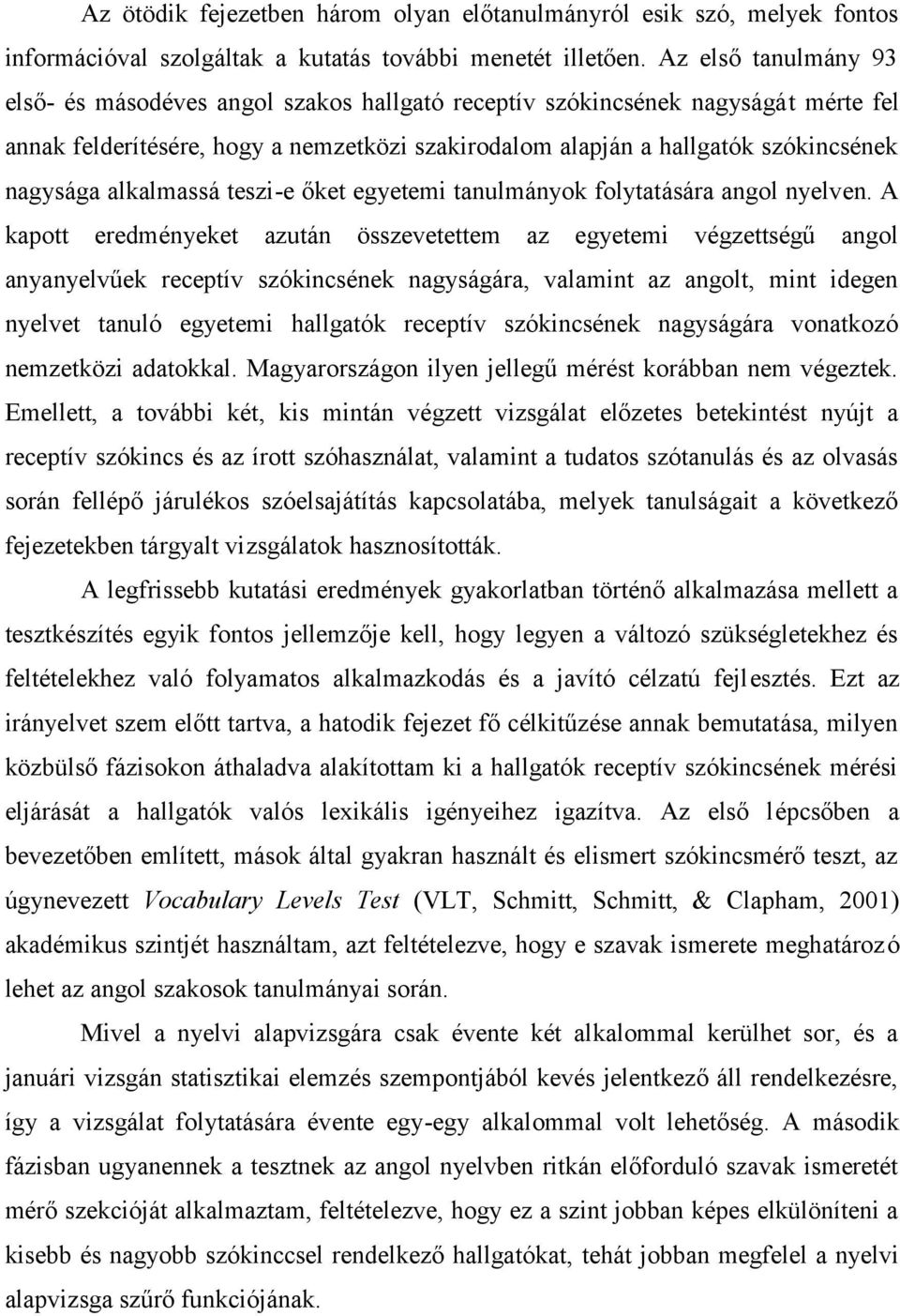 alkalmassá teszi-e őket egyetemi tanulmányok folytatására angol nyelven.