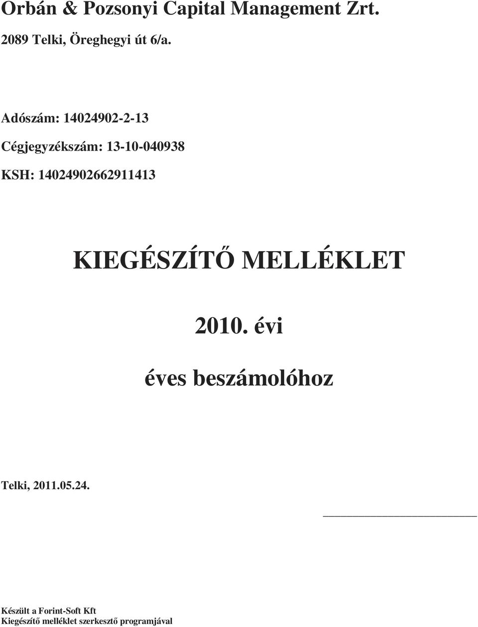 14024902662911413 KIEGÉSZÍTŐ MELLÉKLET 2010.