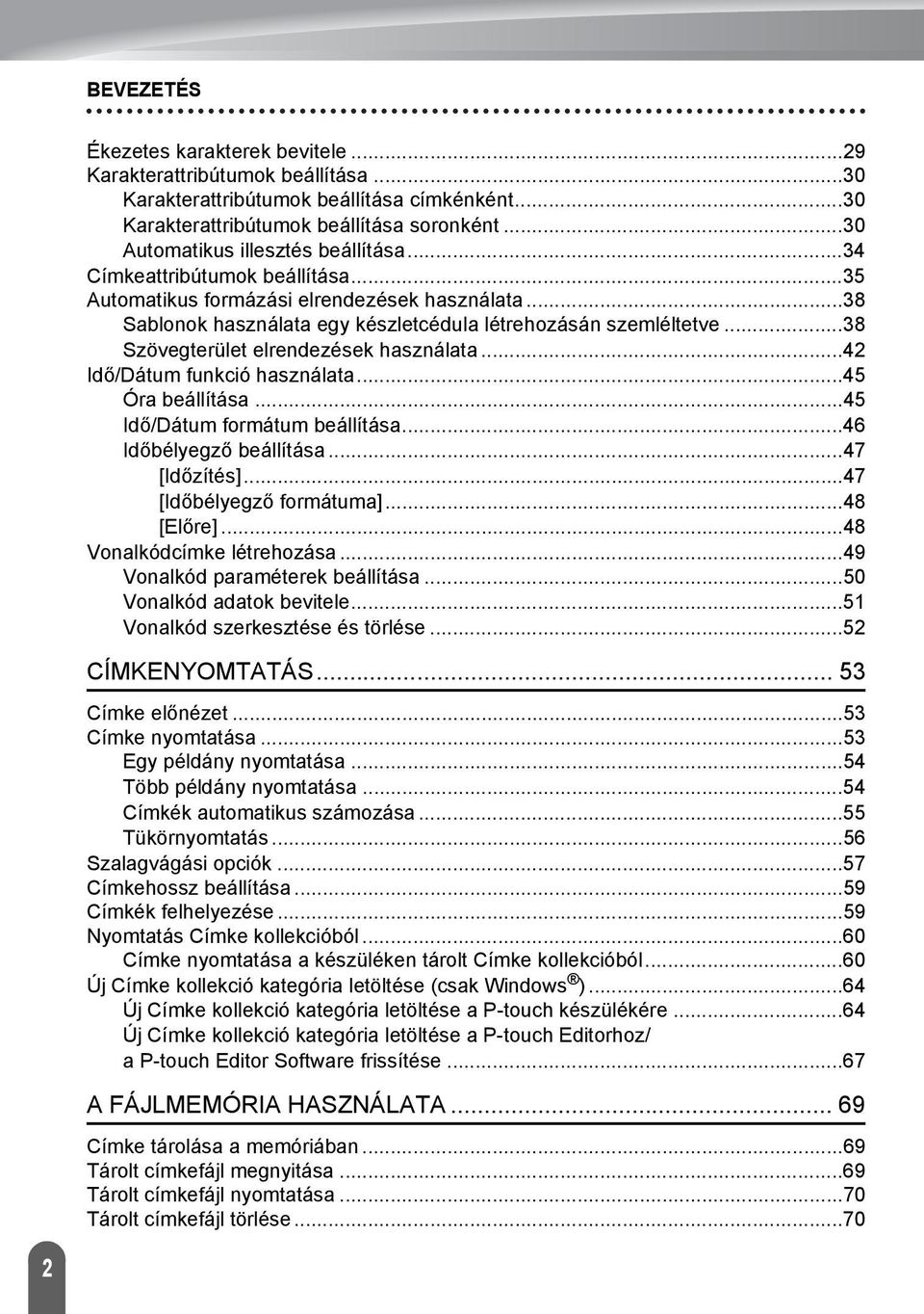 .. Szövegterület elrendezések használata... Idő/Dátum funkció használata... Óra beállítása... Idő/Dátum formátum beállítása... Időbélyegző beállítása... [Időzítés]... [Időbélyegző formátuma]... [Előre].