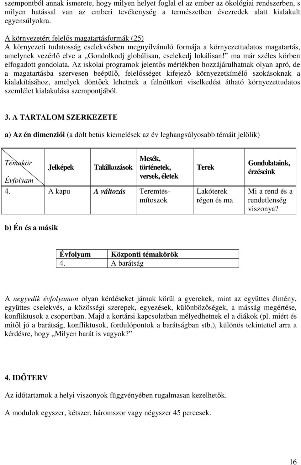 lokálisan! ma már széles körben elfogadott gondolata.
