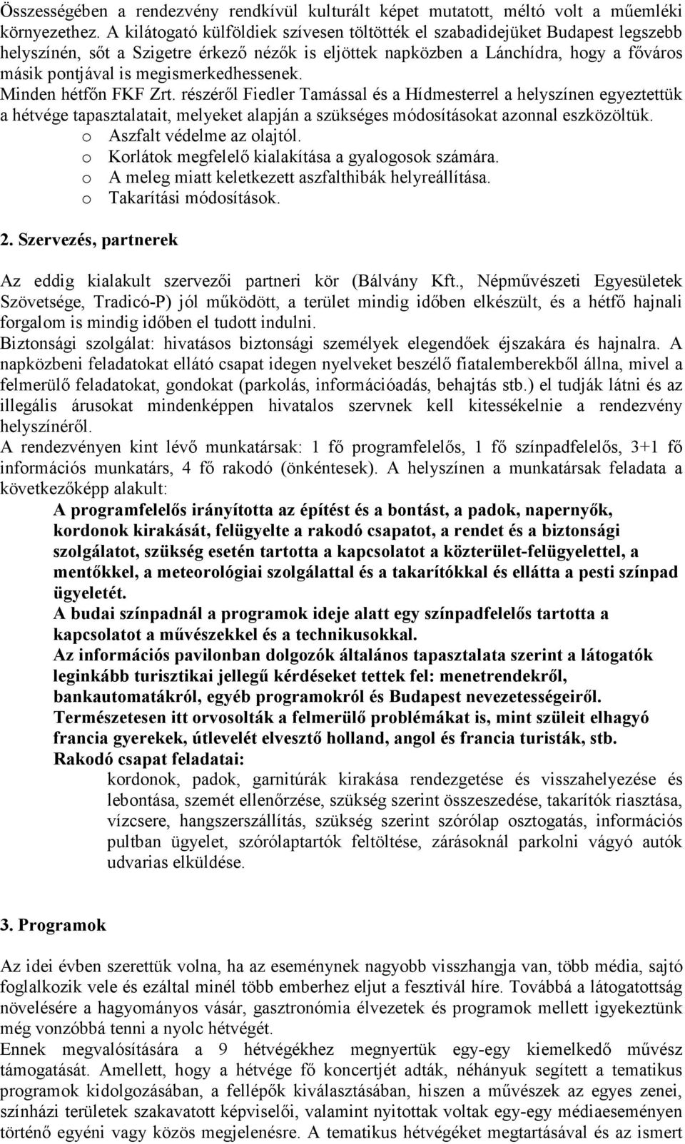 megismerkedhessenek. Minden hétfın FKF Zrt.