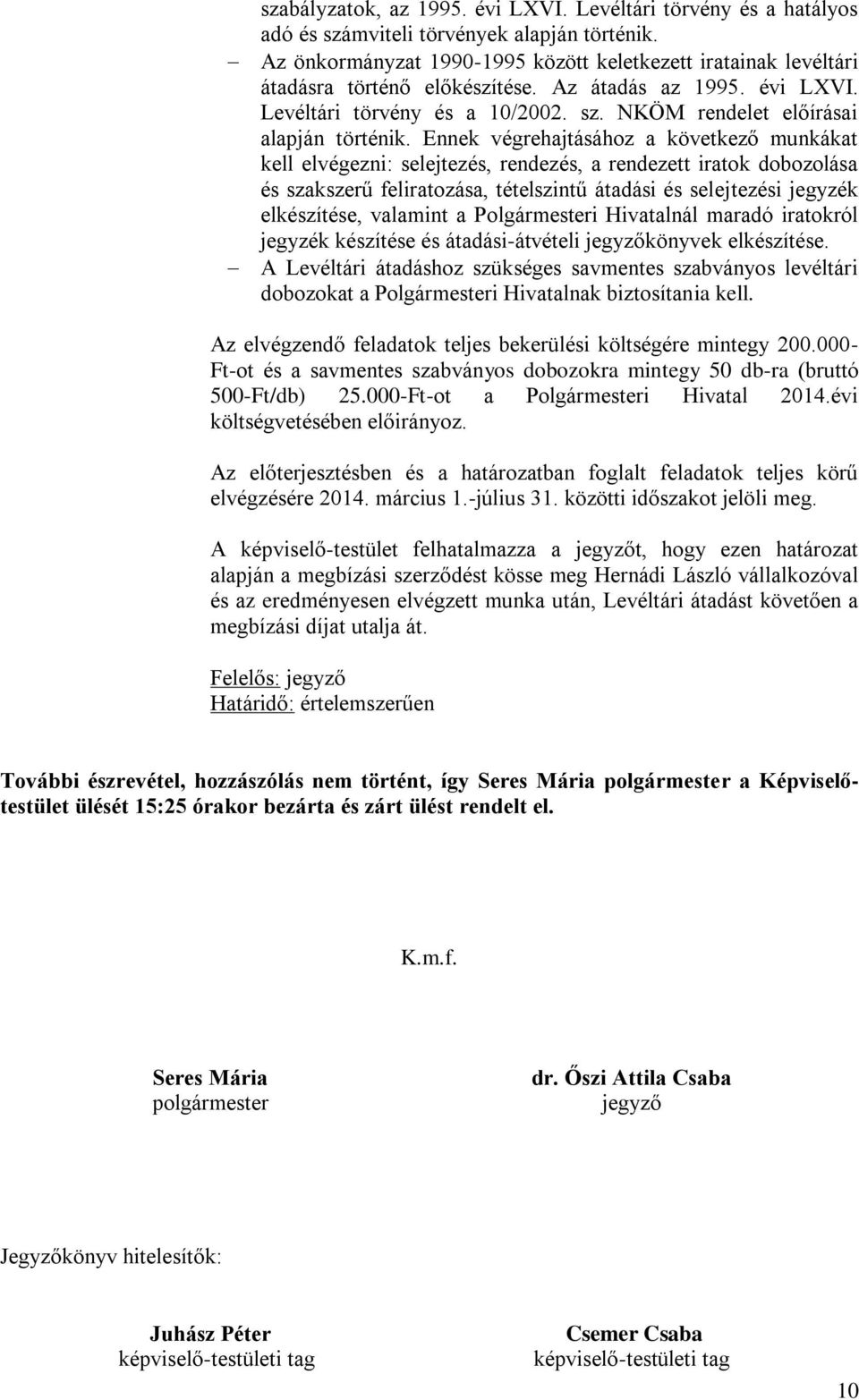 NKÖM rendelet előírásai alapján történik.