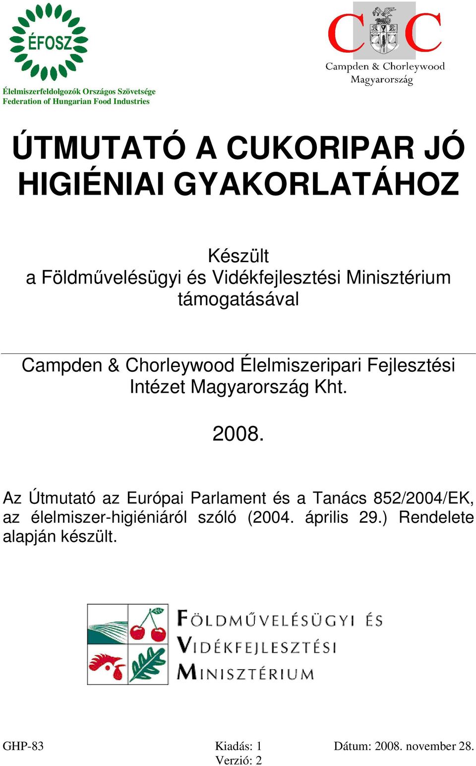 & Chorleywood Élelmiszeripari Fejlesztési Intézet Magyarország Kht. 2008.