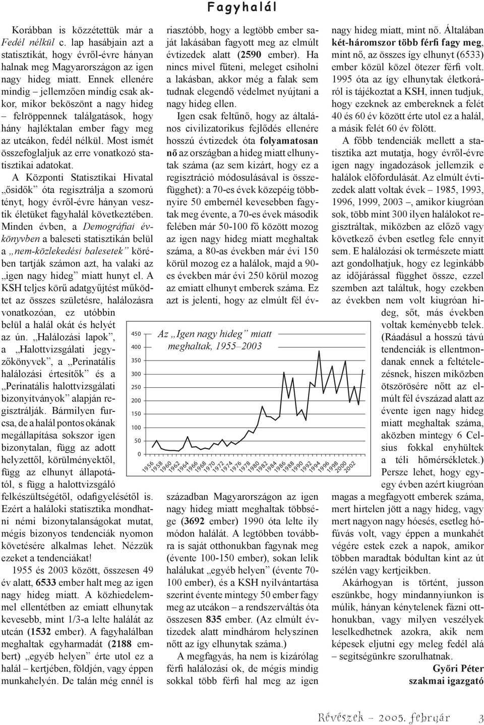 Most ismét összefoglal juk az erre vonatkozó statisztikai adatokat.