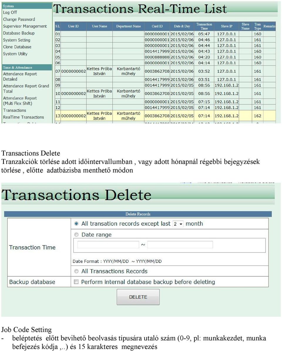 módon Job Code Setting - beléptetés előtt bevihető beolvasás típusára