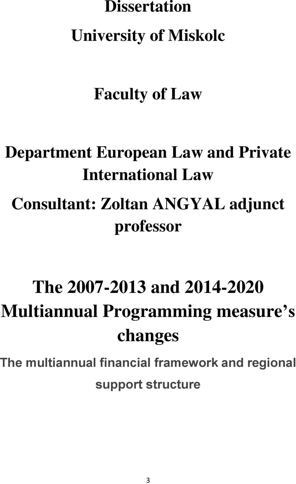 professor The 2007-2013 and 2014-2020 Multiannual Programming measure s