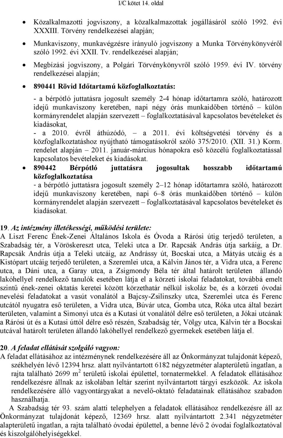 rendelkezései alapján; Megbízási jogviszony, a Polgári Törvénykönyvről szóló 1959. évi IV.