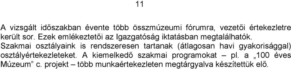 Szakmai osztályaink is rendszeresen tartanak (átlagosan havi gyakorisággal)