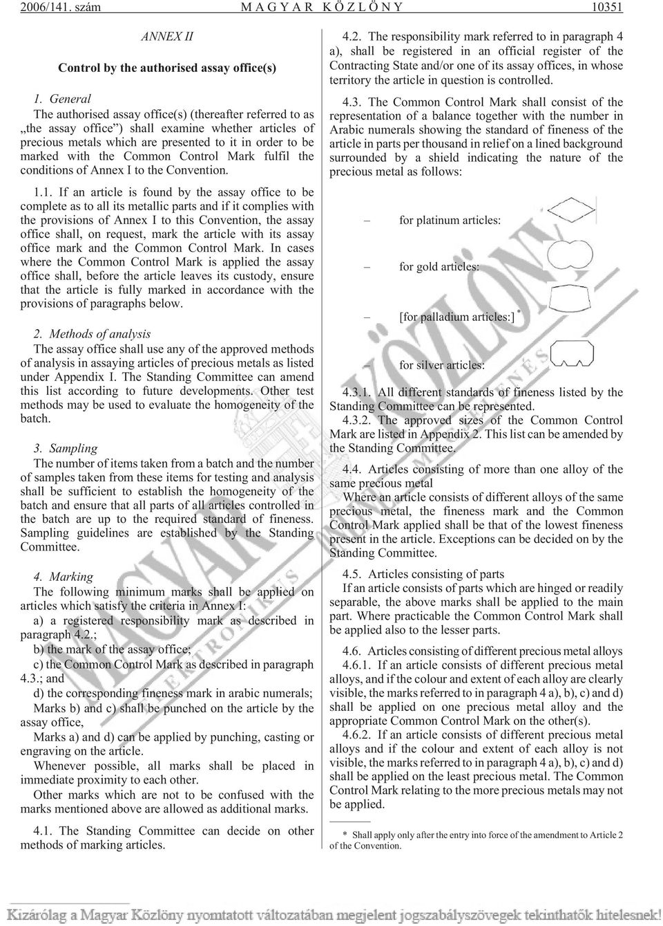 Control Mark fulfil the conditions of Annex I to the Convention. 1.