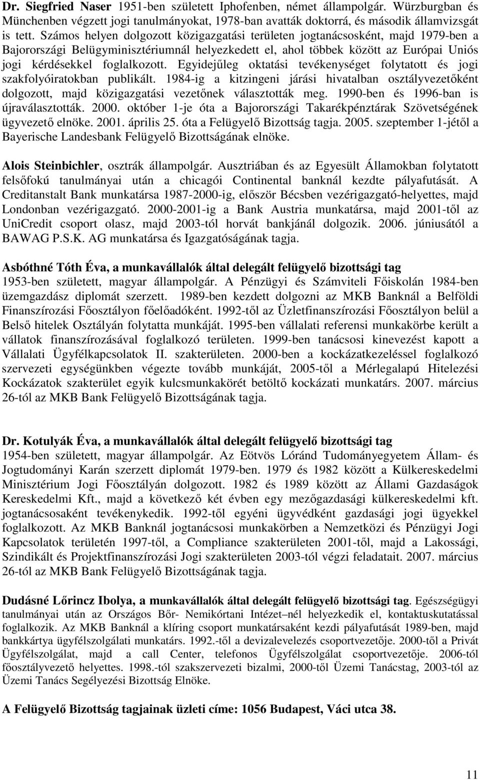 Egyidejőleg oktatási tevékenységet folytatott és jogi szakfolyóiratokban publikált. 1984-ig a kitzingeni járási hivatalban osztályvezetıként dolgozott, majd közigazgatási vezetınek választották meg.