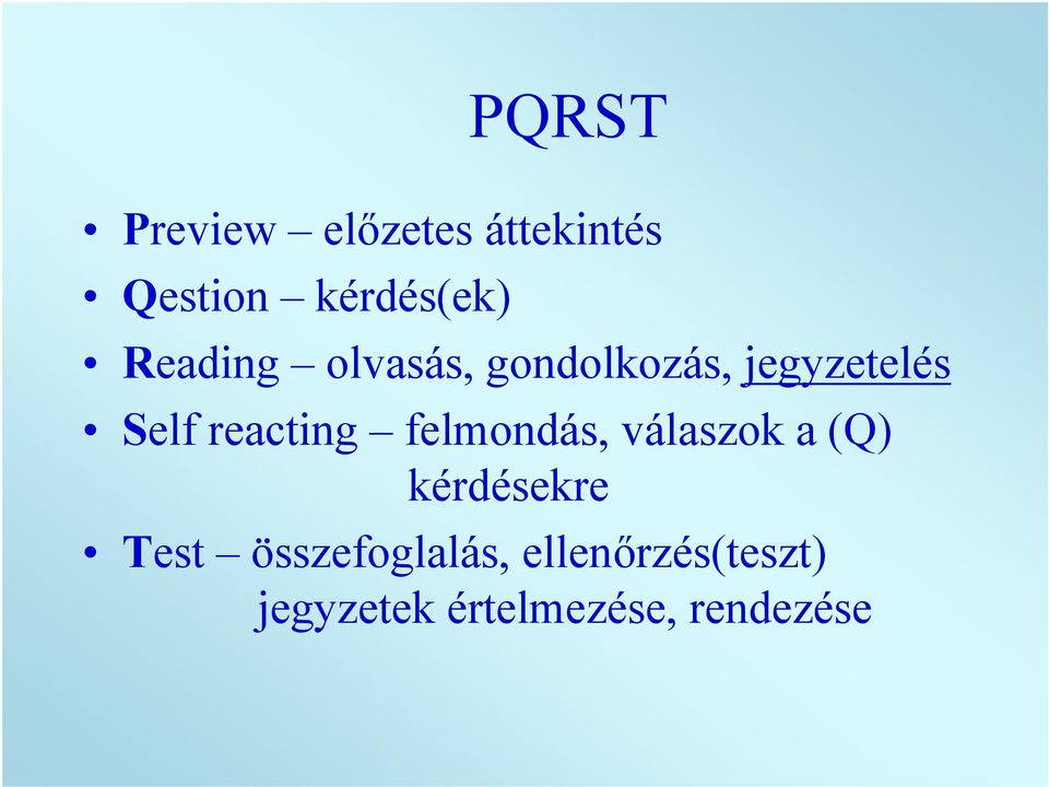 Selfreacting felmondás, válaszok a (Q) kérdésekre