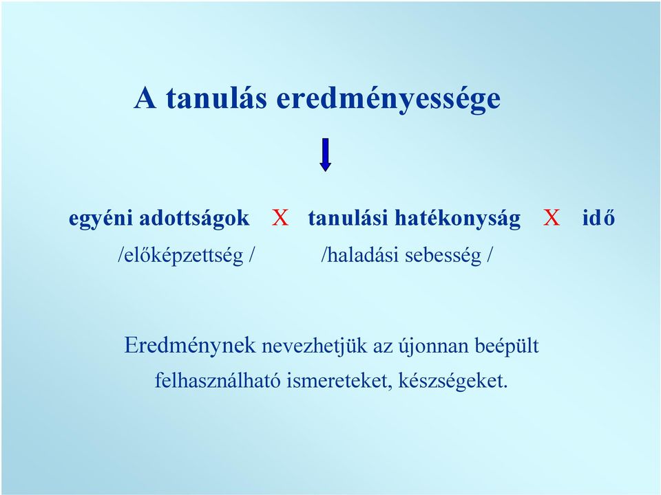 /haladási sebesség / Eredménynek nevezhetjük az