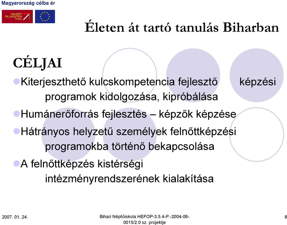 Hátrányos helyzetű személyek felnőttképzési programokba történő