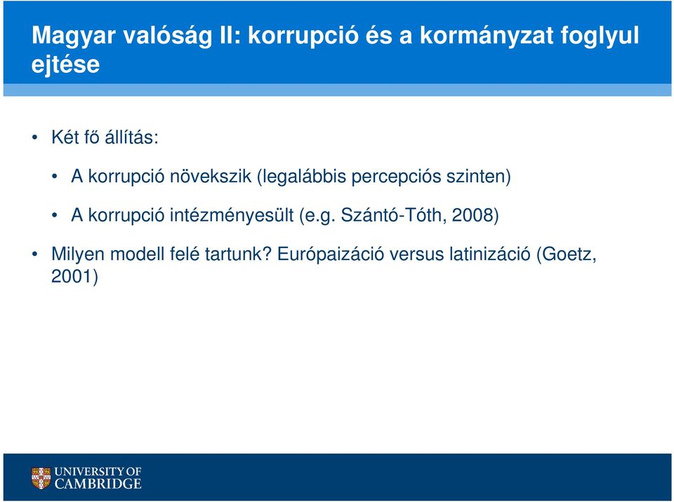 szinten) A korrupció intézményesült (e.g.