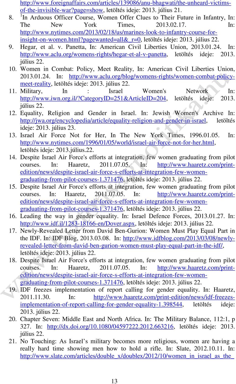 com/2013/02/18/us/marines-look-to-infantry-course-forinsight-on-women.html?pagewanted=all&_r=0, 9. Hegar, et al. v. Panetta, In: American Civil Liberties Union, 2013.01.24. In: http://www.aclu.