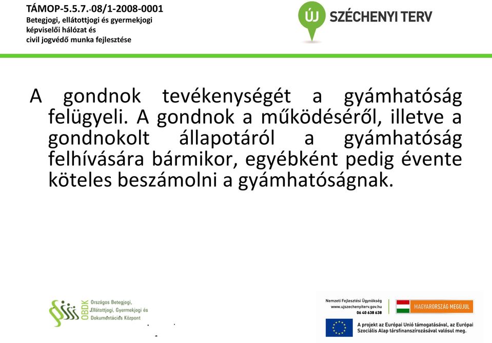 gondnokolt állapotáról a gyámhatóság felhívására