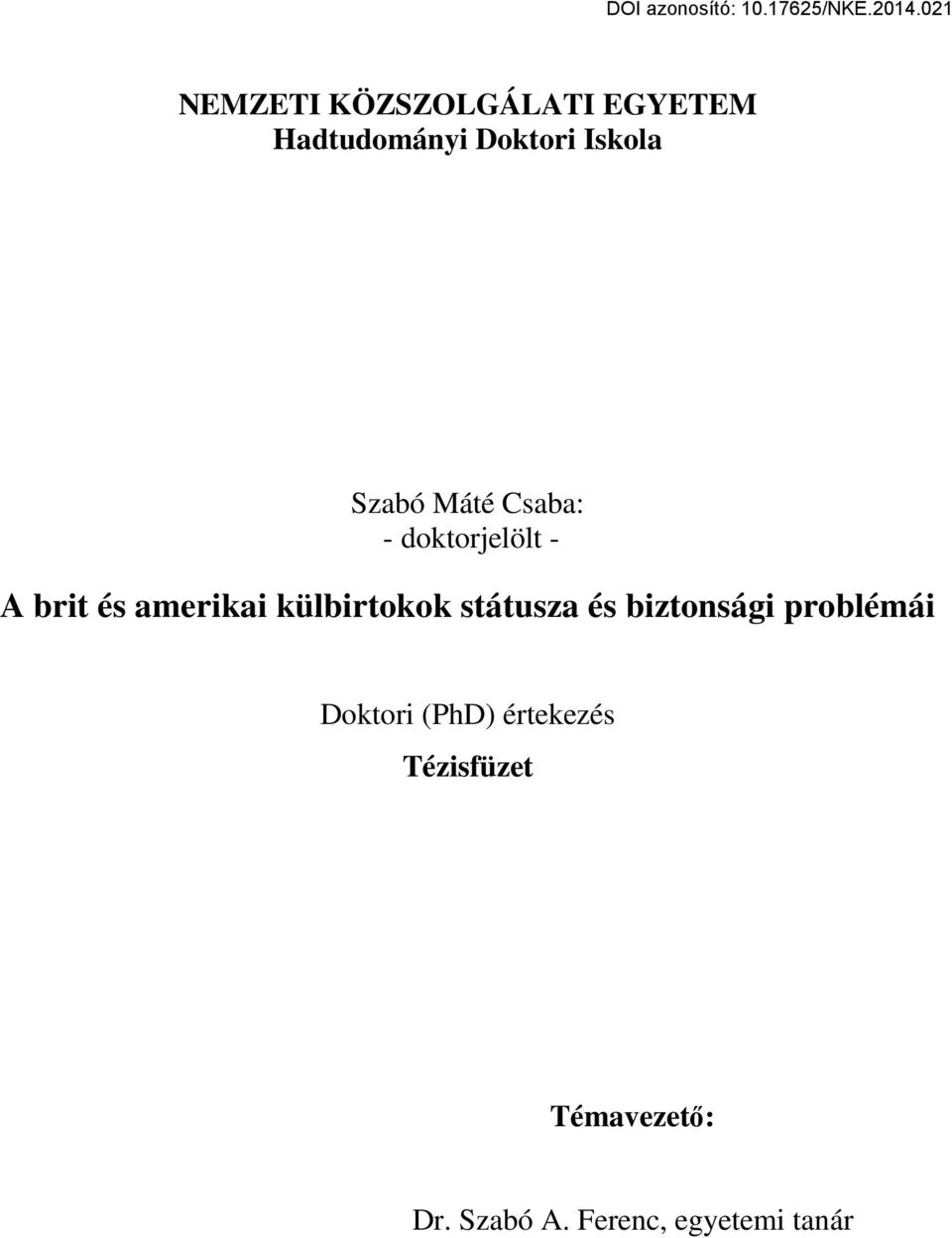 külbirtokok státusza és biztonsági problémái Doktori (PhD)