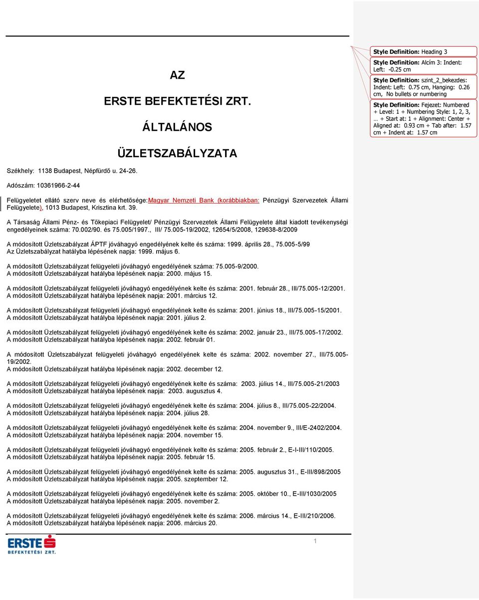 57 cm Székhely: 1138 Budapest, Népfürdő u. 24-26.