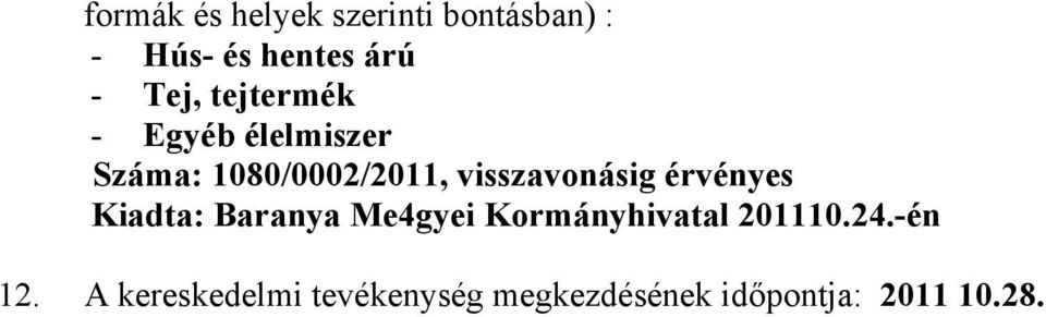 visszavonásig érvényes Kiadta: Baranya Me4gyei Kormányhivatal