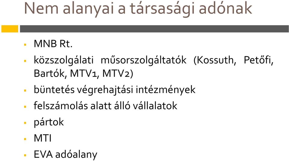 Bartók, MTV1, MTV2) büntetés végrehajtási