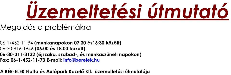 07:30 és16:30 között) A BÉR-ELEK Flotta