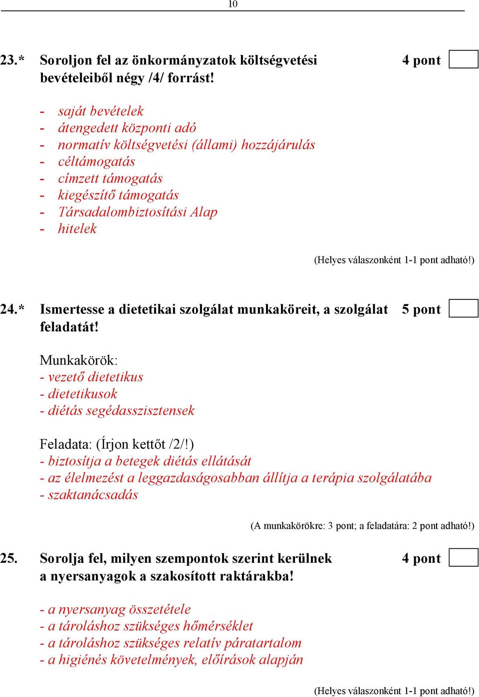 * Ismertesse a dietetikai szolgálat munkaköreit, a szolgálat 5 pont feladatát! Munkakörök: - vezetı dietetikus - dietetikusok - diétás segédasszisztensek Feladata: (Írjon kettıt /2/!