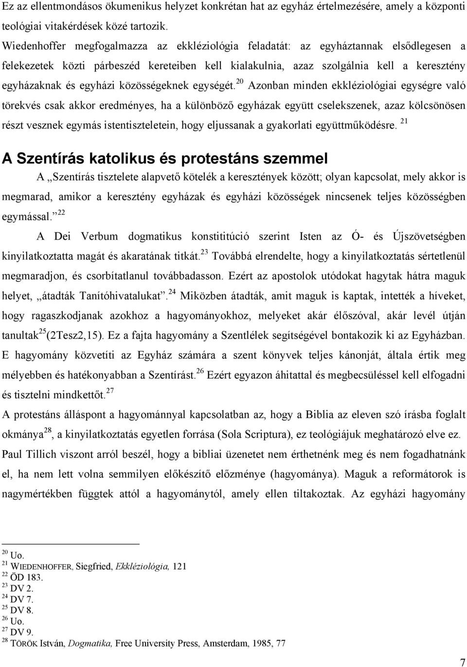 közösségeknek egységét.
