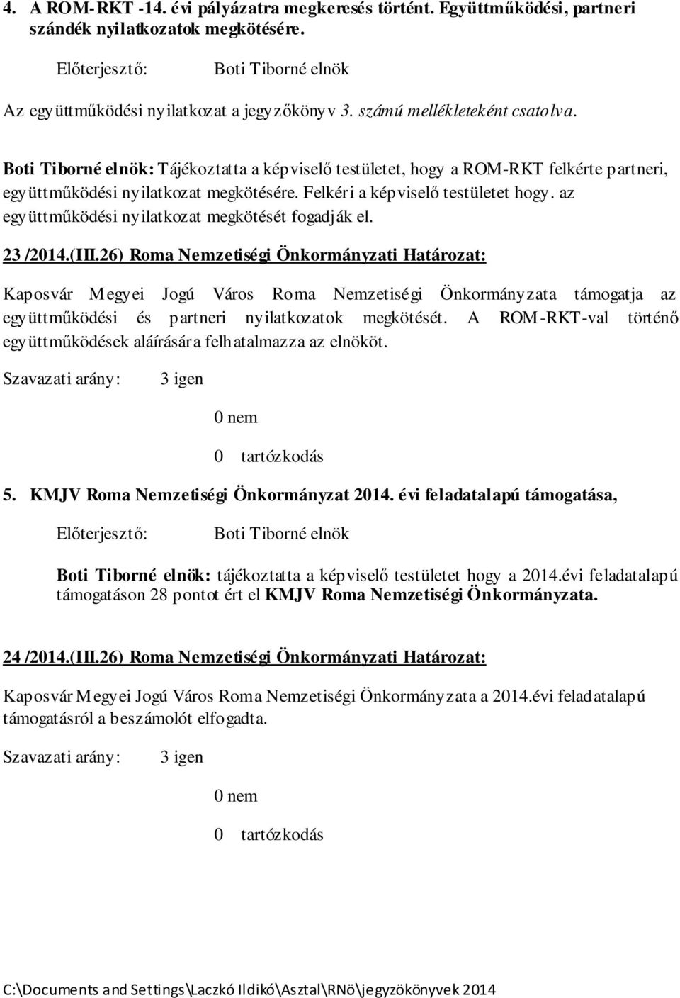 az együttműködési nyilatkozat megkötését fogadják el. 23 /2014.(III.